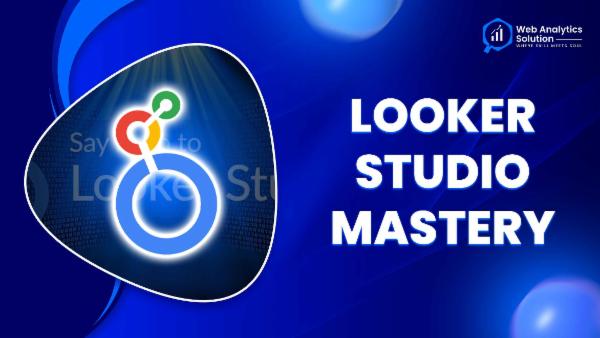 Web Analytics Solution - Looker Studio Mastery cover