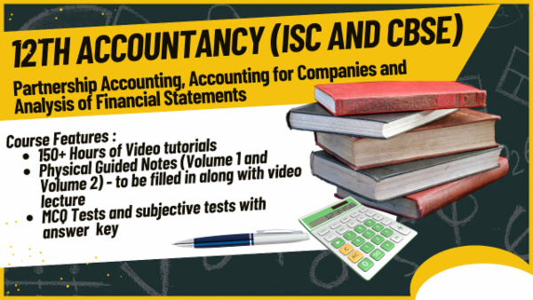 Class 12 Accountancy Complete Learning System | CBSE & ISC | Guided Notes & Practice Workbook Vol. 1 & 2 + 1 Year Video (150+hours) Lecture Access + MCQ & Subjective Tests with Answer cover