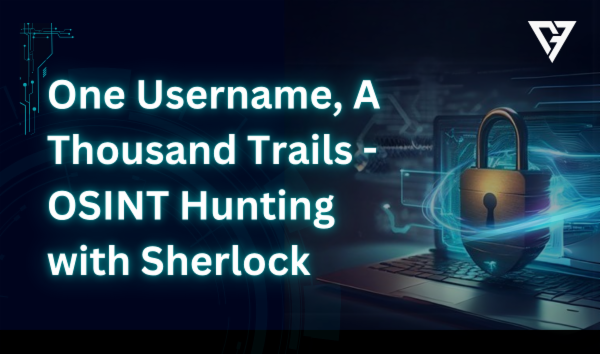 One Username, A Thousand Trails - OSINT Hunting with Sherlock cover