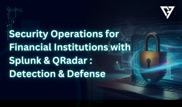 Security Operations for Financial Institutions with Splunk & QRadar : Detection & Defense cover