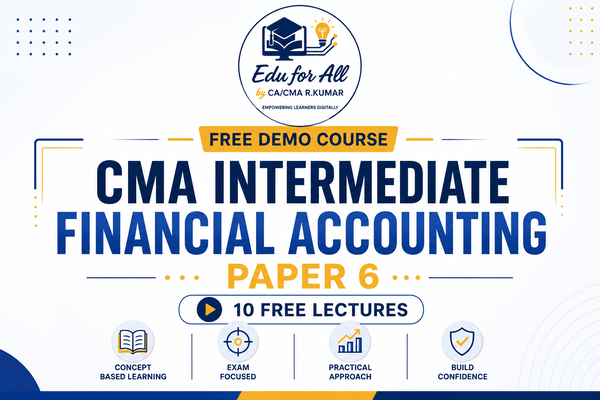 Free Demo Course | Cover 20% Course for Free | CMA Intermediate Financial Accounting (Paper 6) | 10 Complete Lectures | CA/CMA R. Kumar cover