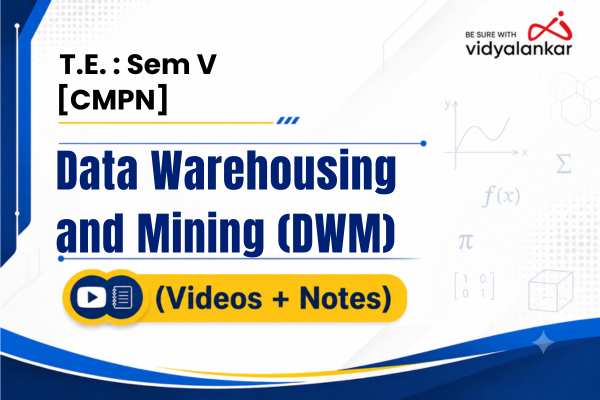 Data Warehousing and Mining (DWM) Videos & Notes (Full Syllabus) - Dec. '26 cover