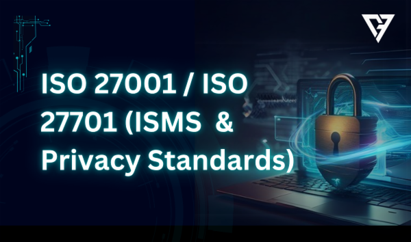 ISO 27001 / ISO 27701 (ISMS & Privacy Standards) cover