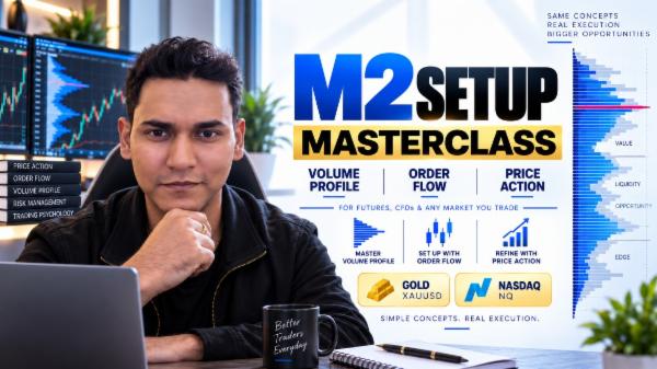 Volume Profile + Order Flow Scalping Masterclass ( M2 Setup ) cover