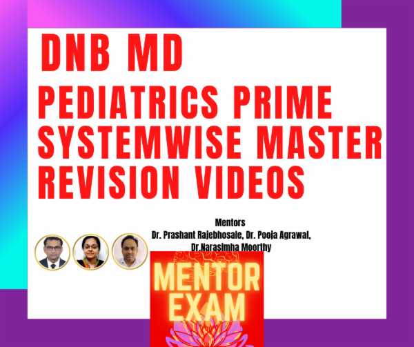 DNB MD PEDIATRICS PRIME - SYSTEM-WISE MASTER REVISION VIDEOS cover