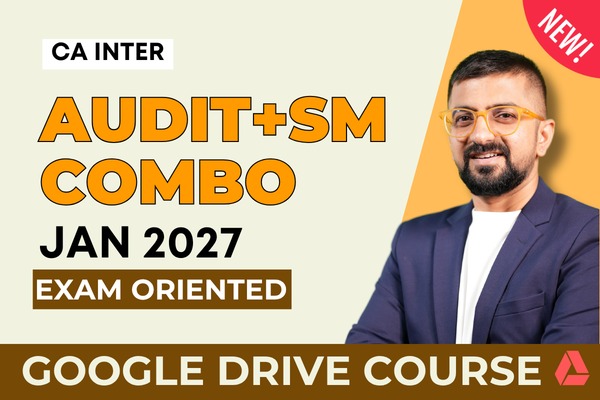 CA Inter Audit & SM Exam Oriented FT Batch Combo for January 2027 - Google Drive cover