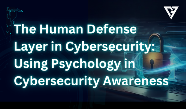 The Human Defense Layer in Cybersecurity: Using Psychology in Cybersecurity Awareness cover