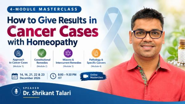 How to Give Results in Cancer Cases with Homeopathy – A 4-Module Masterclass with Dr. Shrikant Talari cover
