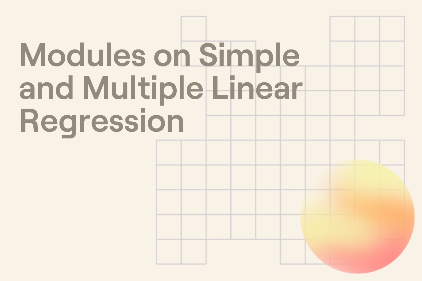 Modules on Simple and Multiple Linear Regression