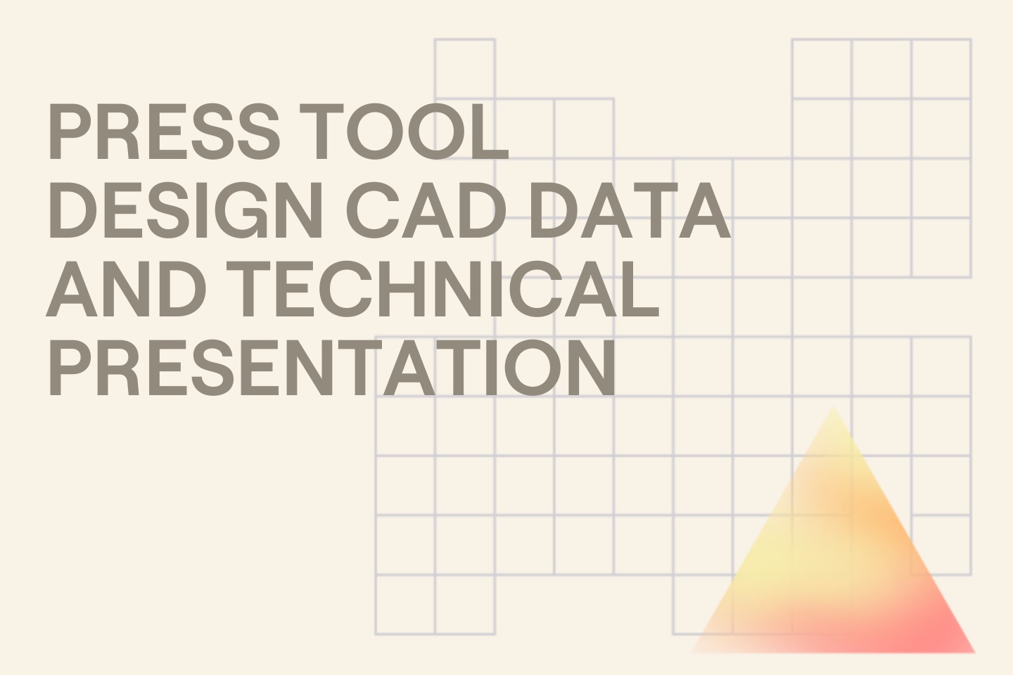 PRESS TOOL DESIGN CAD DATA AND TECHNICAL PRESENTATION