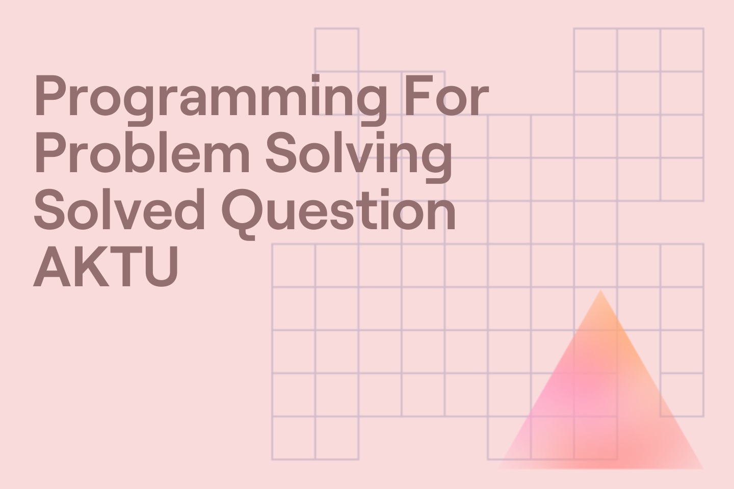 Programming For Problem Solving Solved Question AKTU