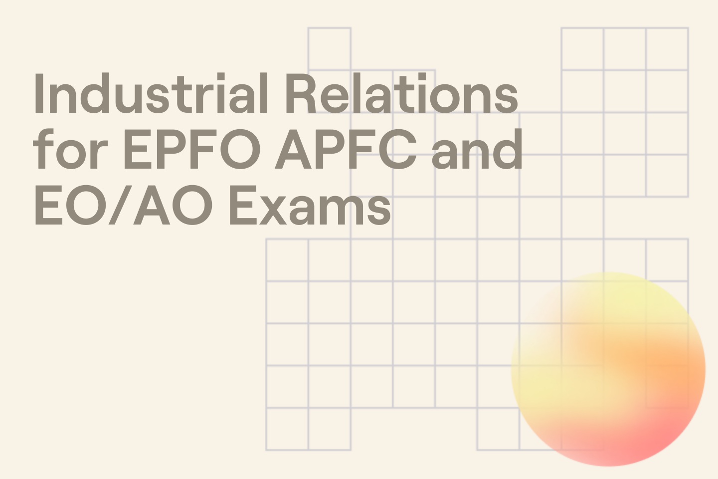 Industrial Relations for EPFO APFC and EO/AO Exams