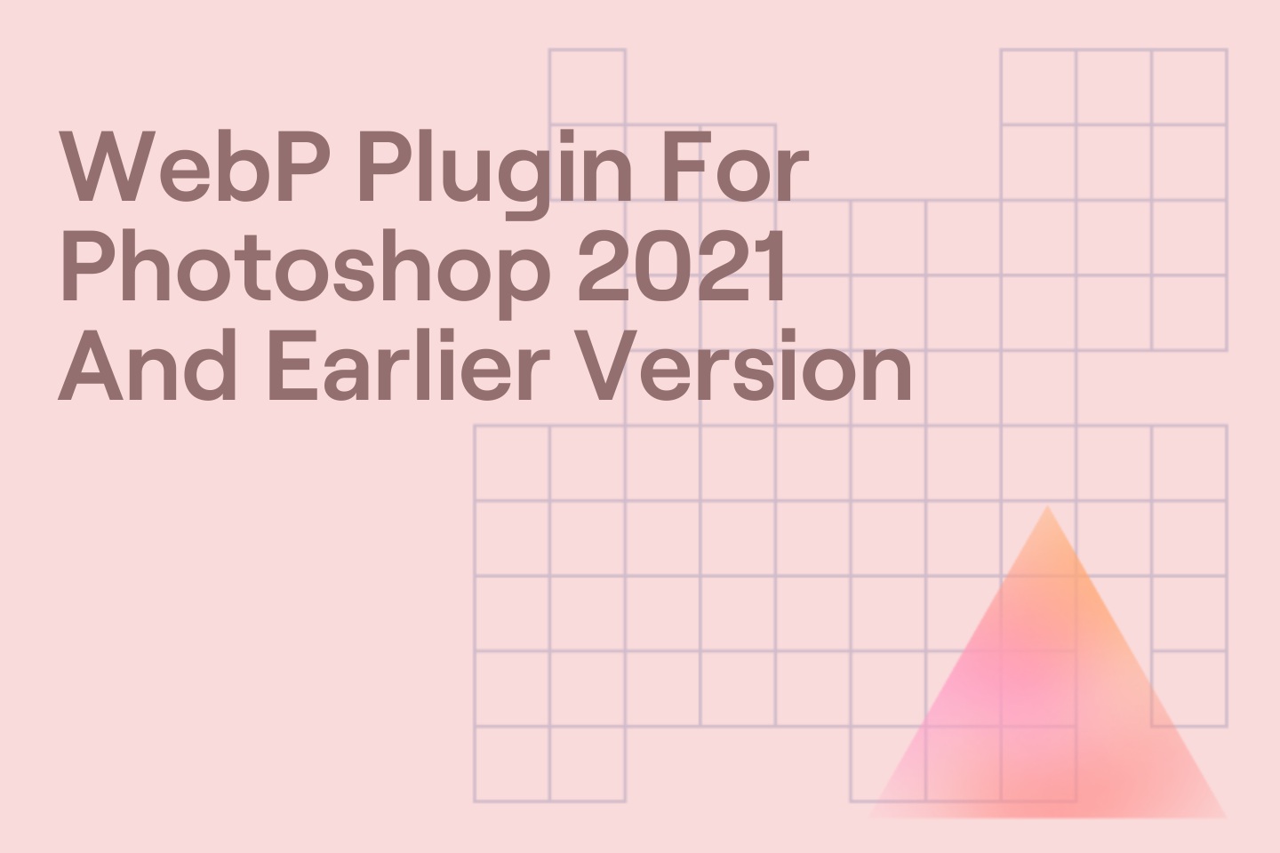 WebP Plugin For Photoshop 2021 And Earlier Version