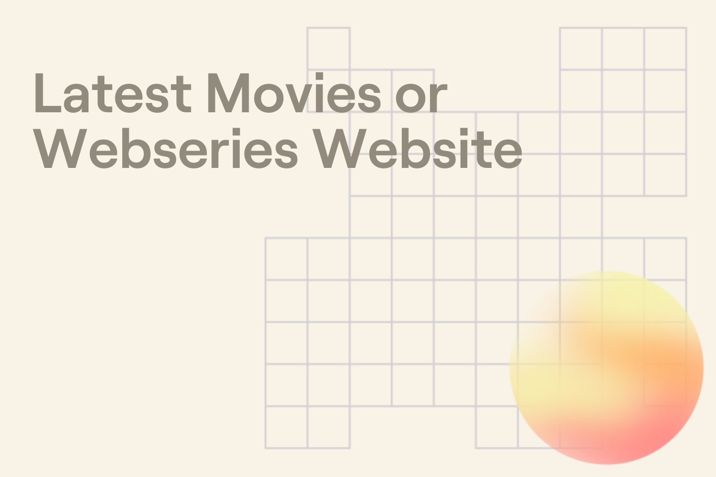 Latest Movies or Webseries Website