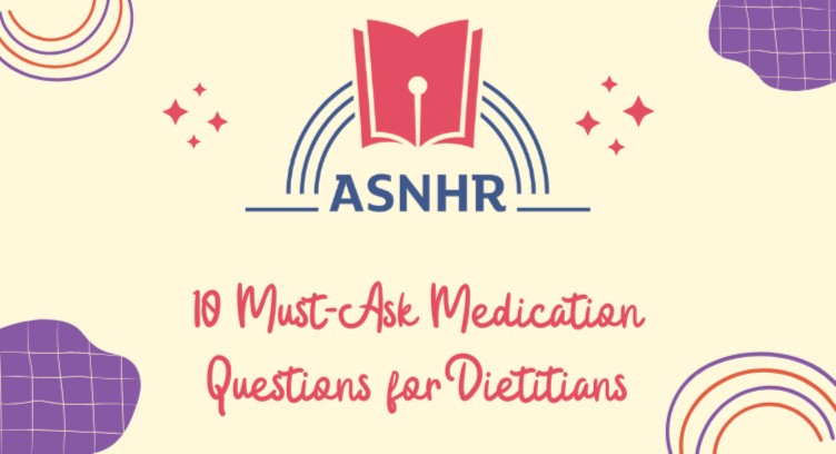 10 Must-Ask Medication Questions for Dietitians