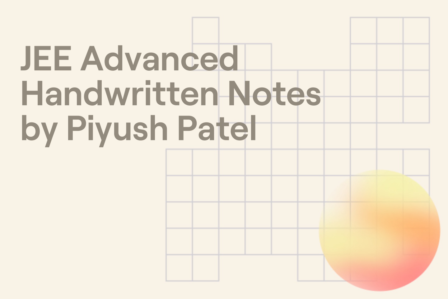 JEE Advanced Handwritten Notes by Piyush Patel