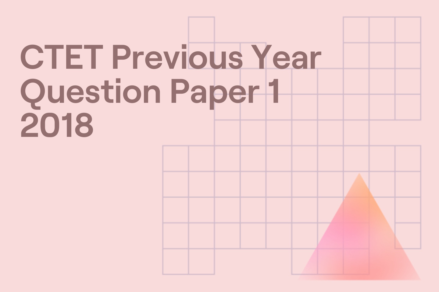 CTET Previous Year Question Paper 1 2018
