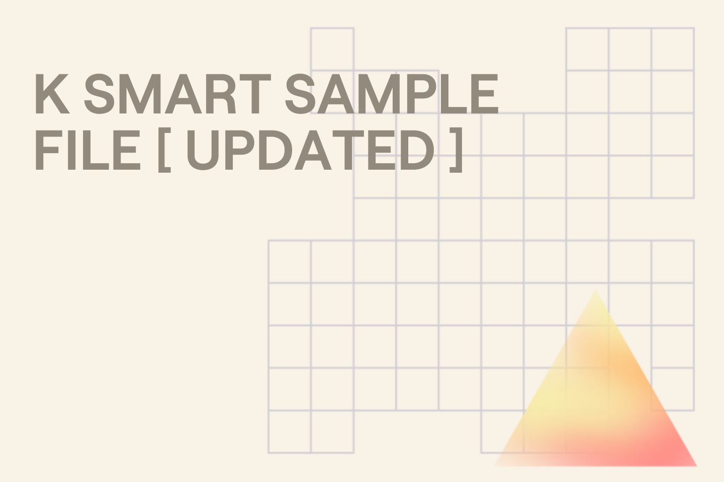 K SMART SAMPLE FILE [ UPDATED ]