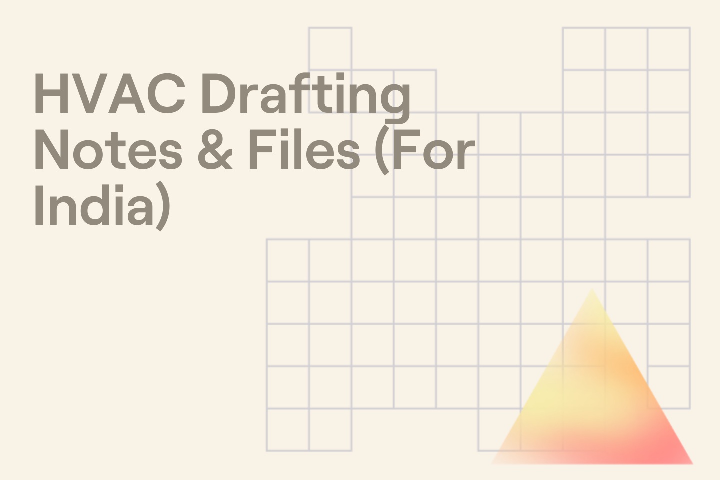 HVAC Drafting Notes & Files (For India)