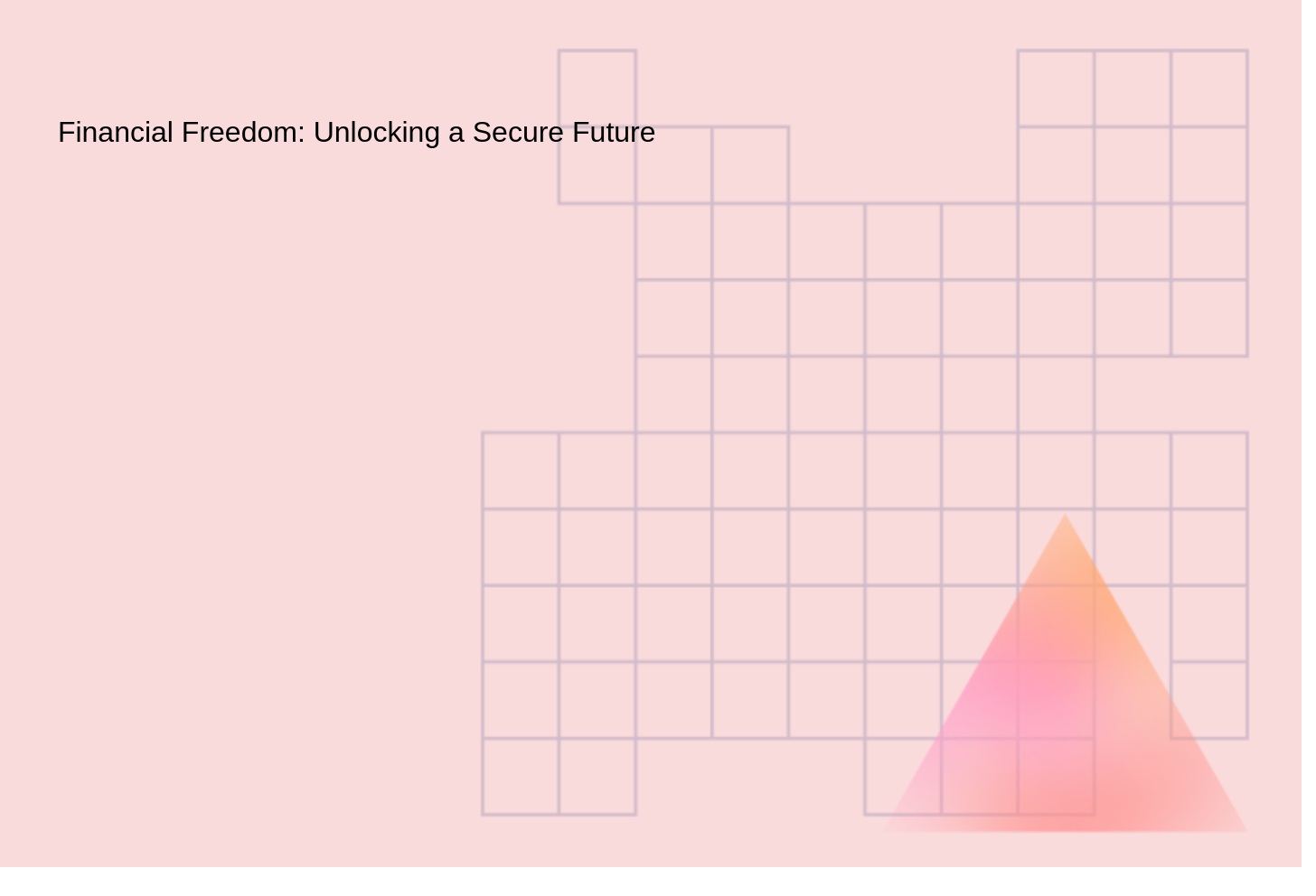 Financial Freedom: Unlocking a Secure Future