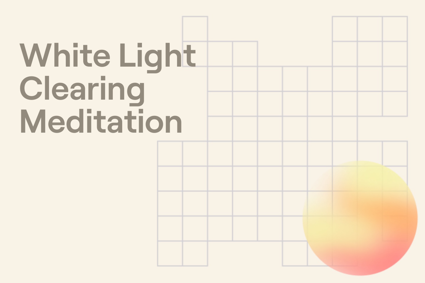 White Light Clearing Meditation