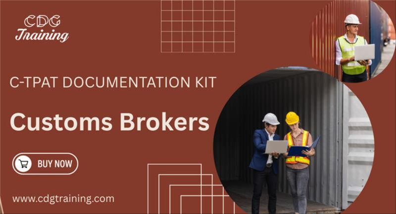 CTPAT Documentation kit For Customs Brokers
