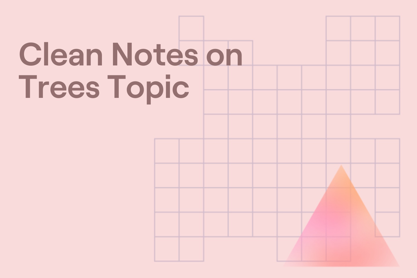 Clean Notes on Trees Topic