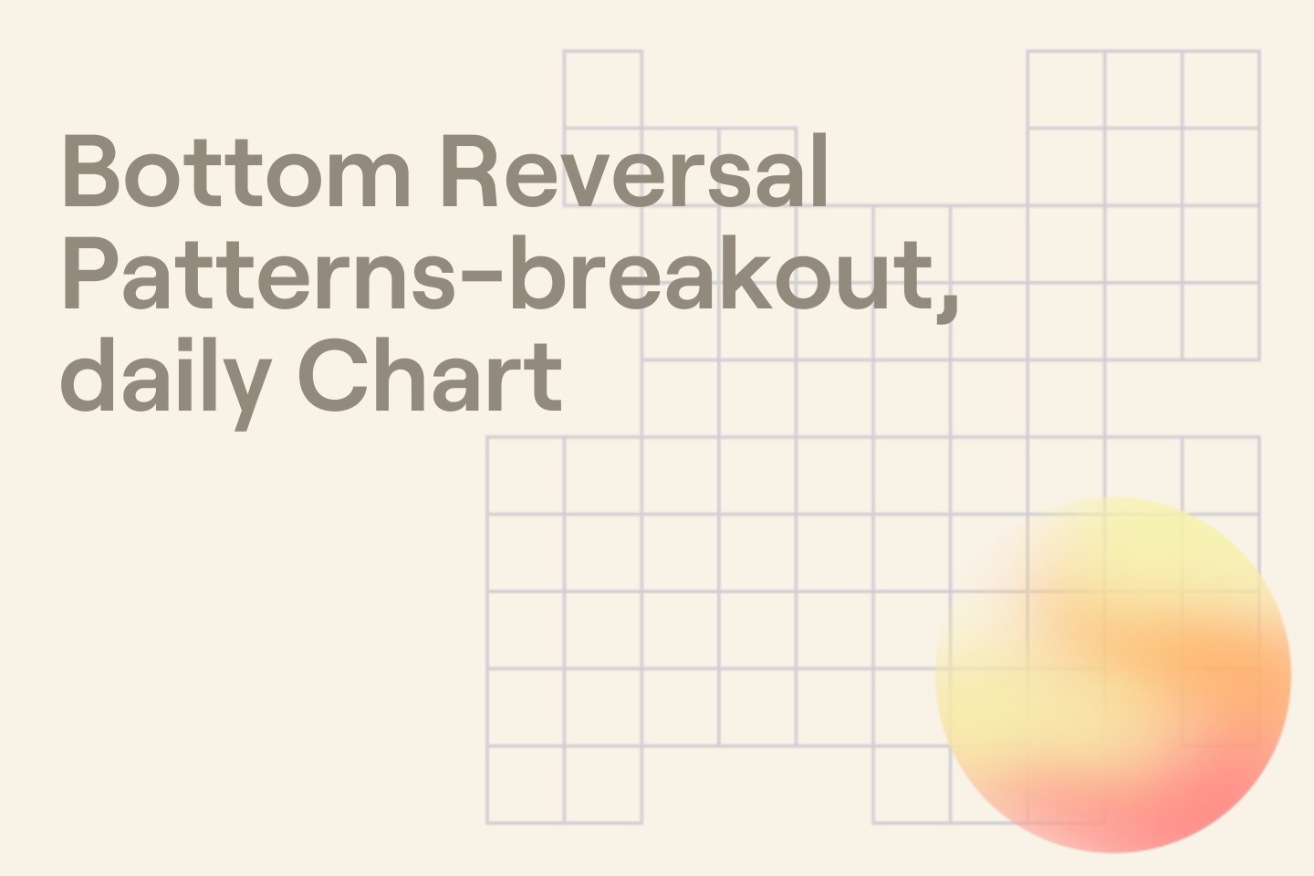 Bottom Reversal Patterns-breakout, daily Chart