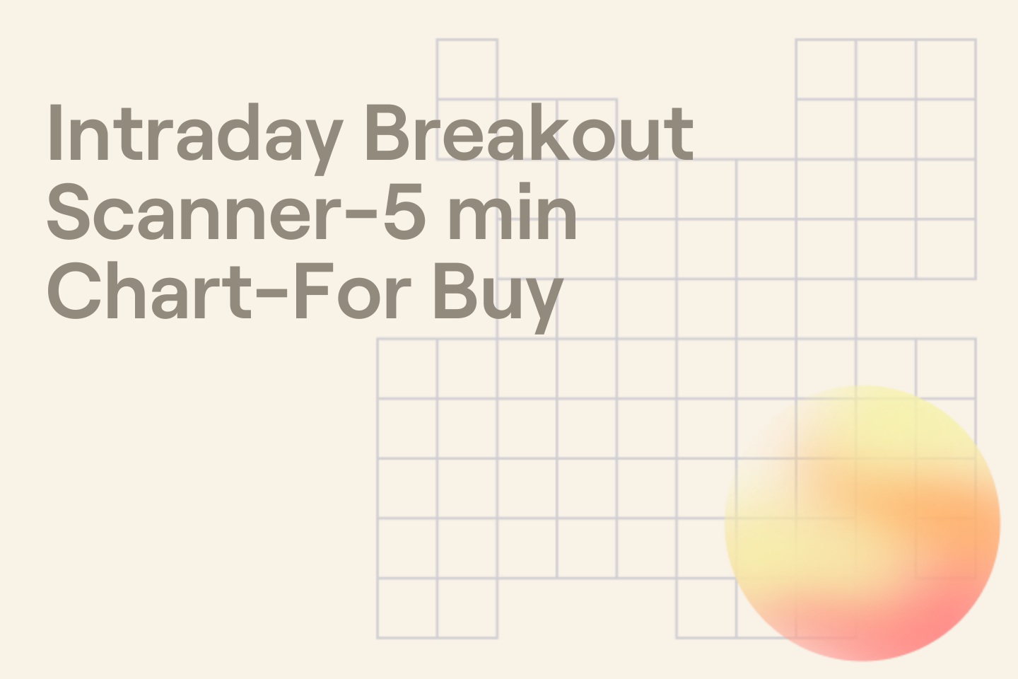 Intraday Breakout Scanner-5 min Chart-For Buy