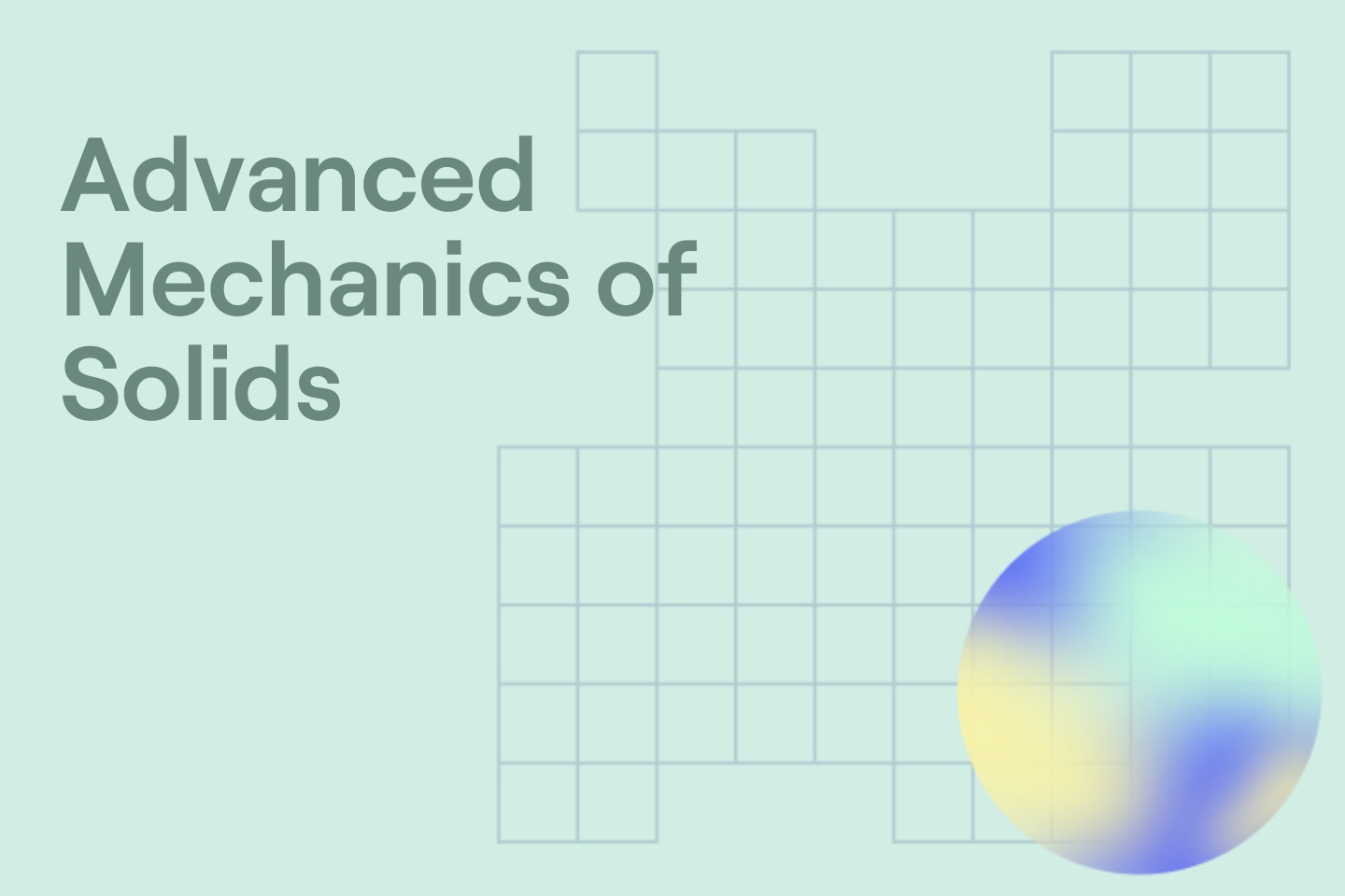 Advanced Mechanics of Solids