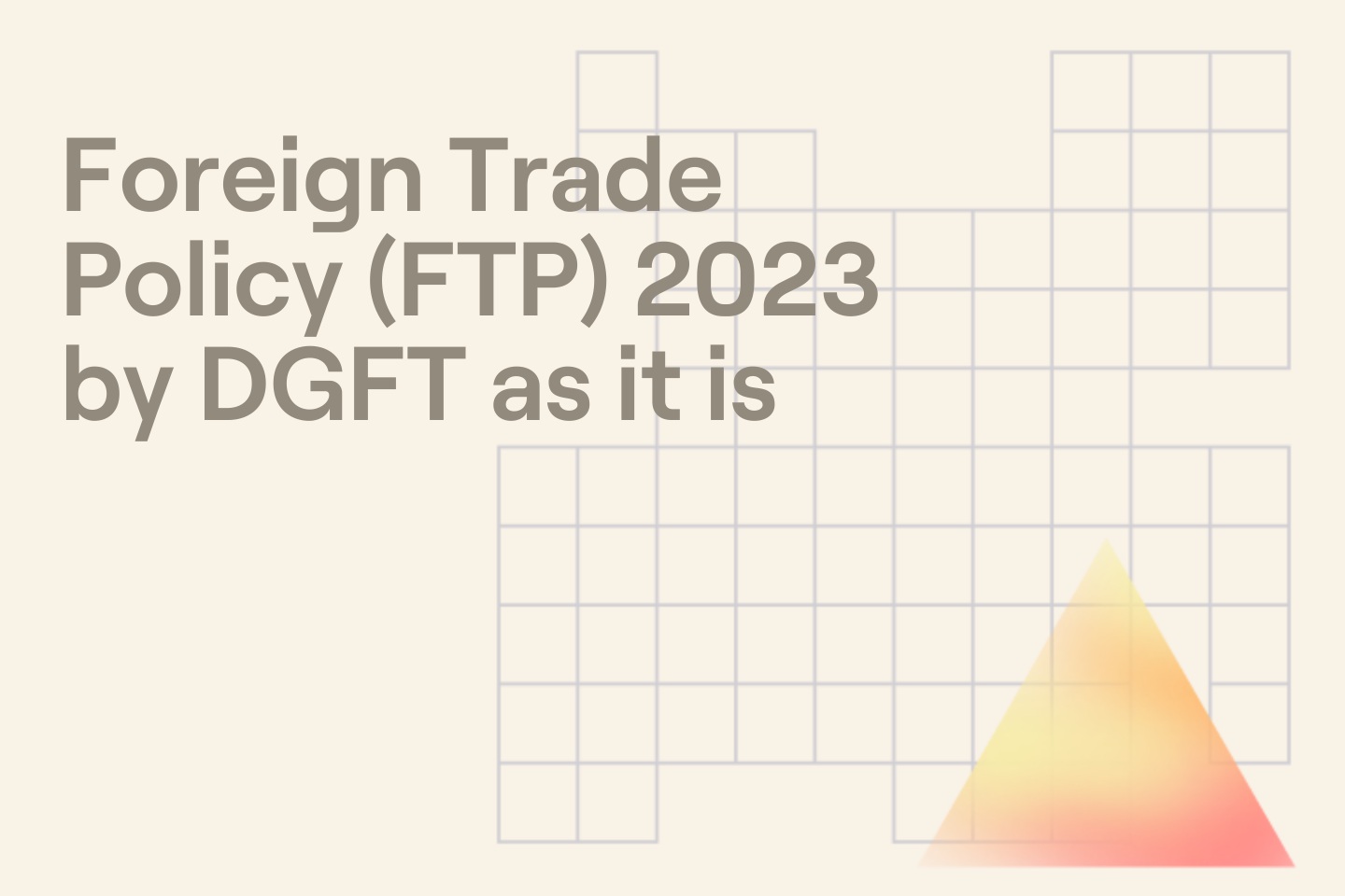 Foreign Trade Policy (FTP) 2023 by DGFT as it is