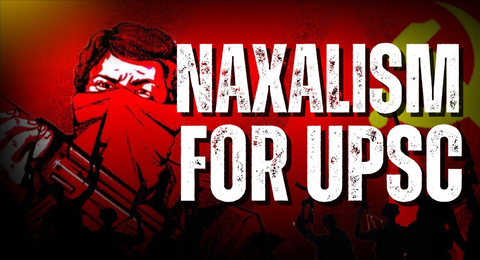 NAXALISM for UPSC