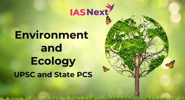 Environment and Ecology : for UPSC and state PCS
