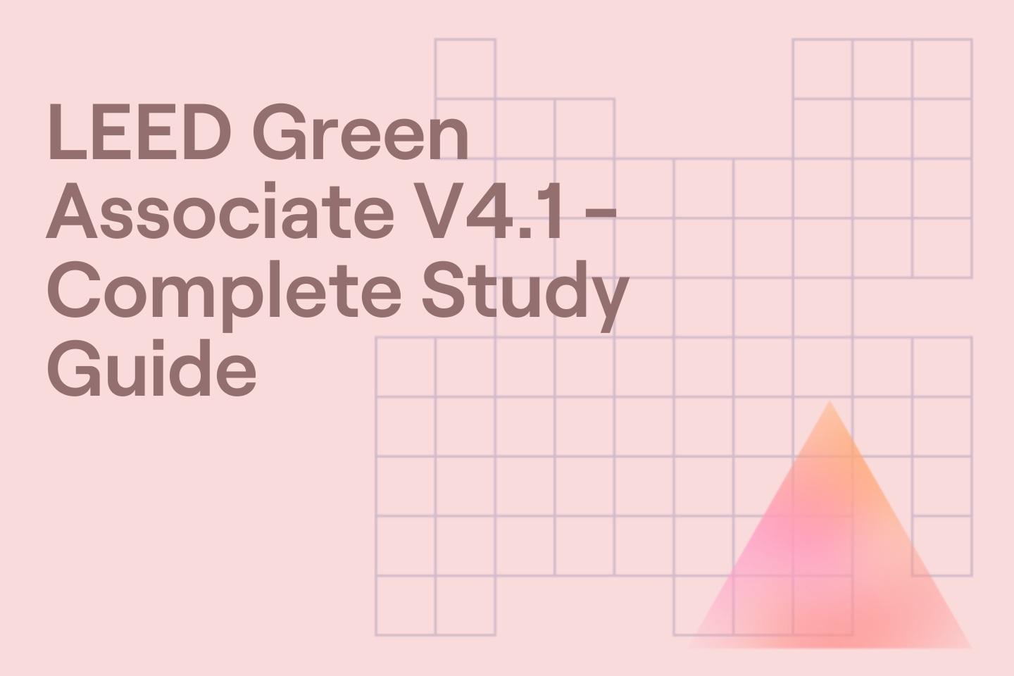 LEED Green Associate V4.1 - Complete Study Guide