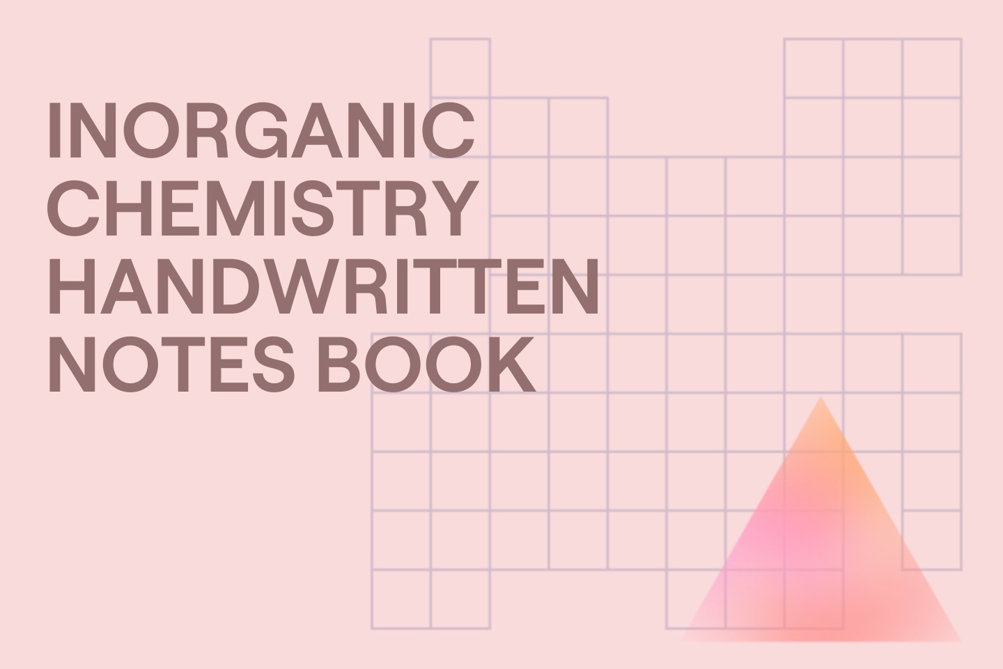 INORGANIC CHEMISTRY HANDWRITTEN NOTES BOOK