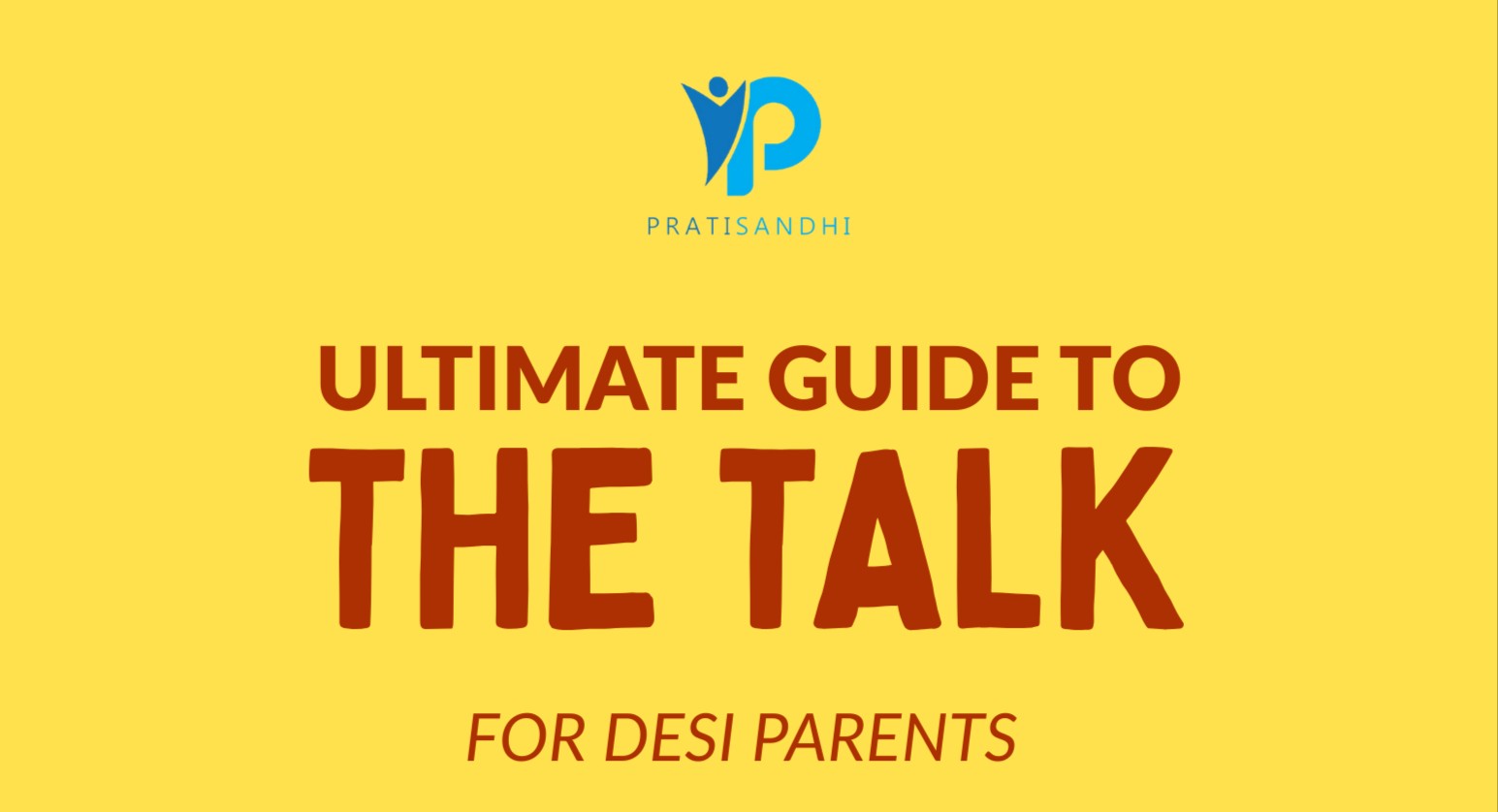 Ultimate Guide To The Talk: For Desi Parents