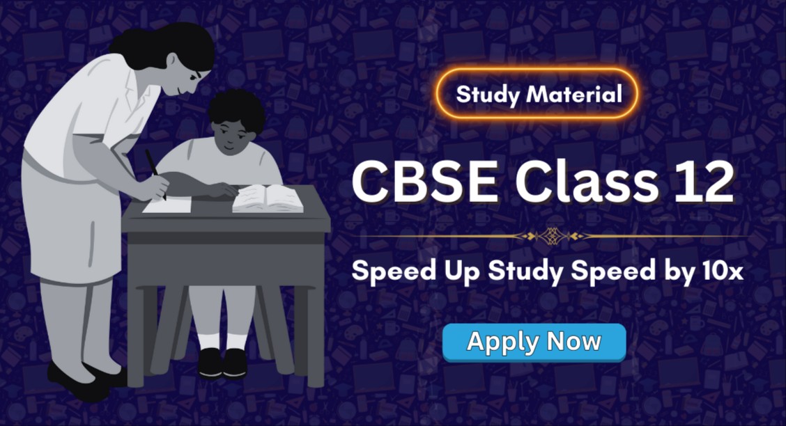 CBSE Study Material - Class 12