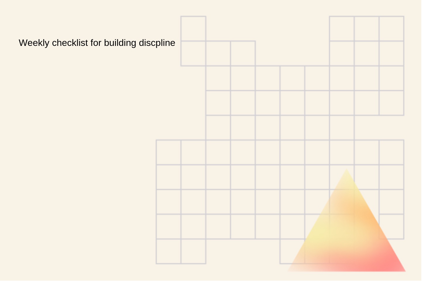 Weekly checklist for building discpline