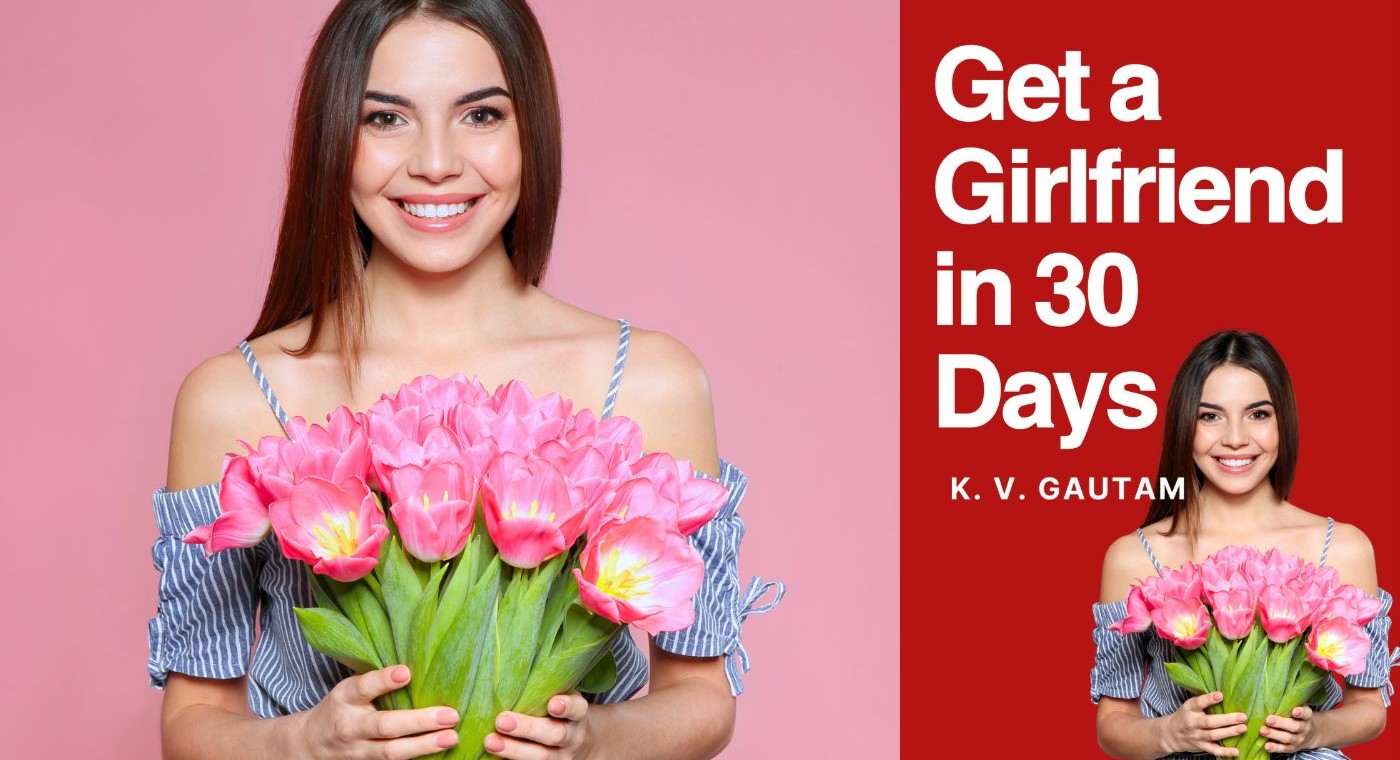 Get a Girlfriend in 30 Days