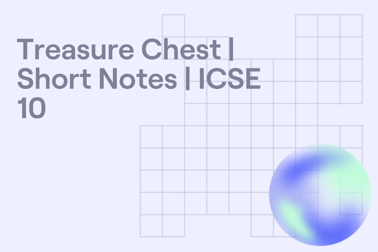 Treasure Chest | Short Notes | ICSE 10