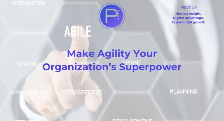 Make Agility Your Organization's Superpower