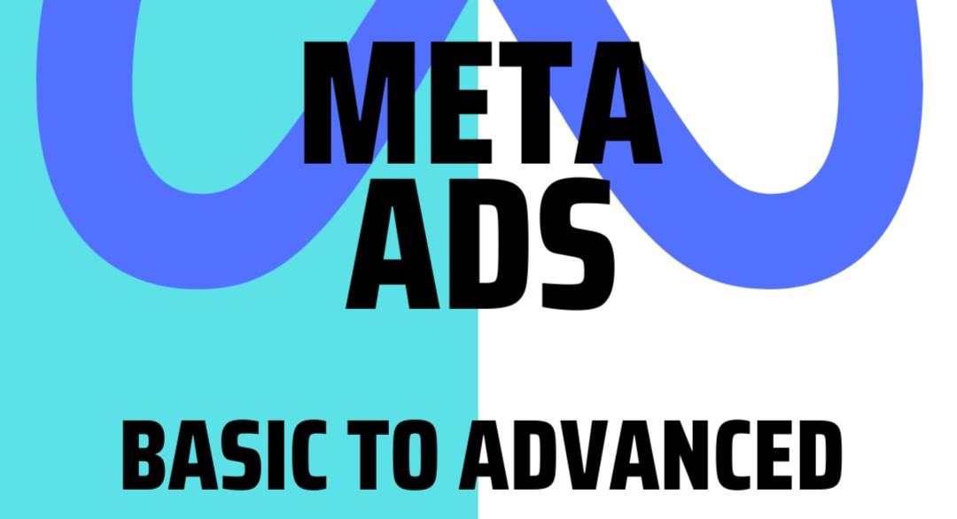 Meta Ads: Beginner to Advanced.