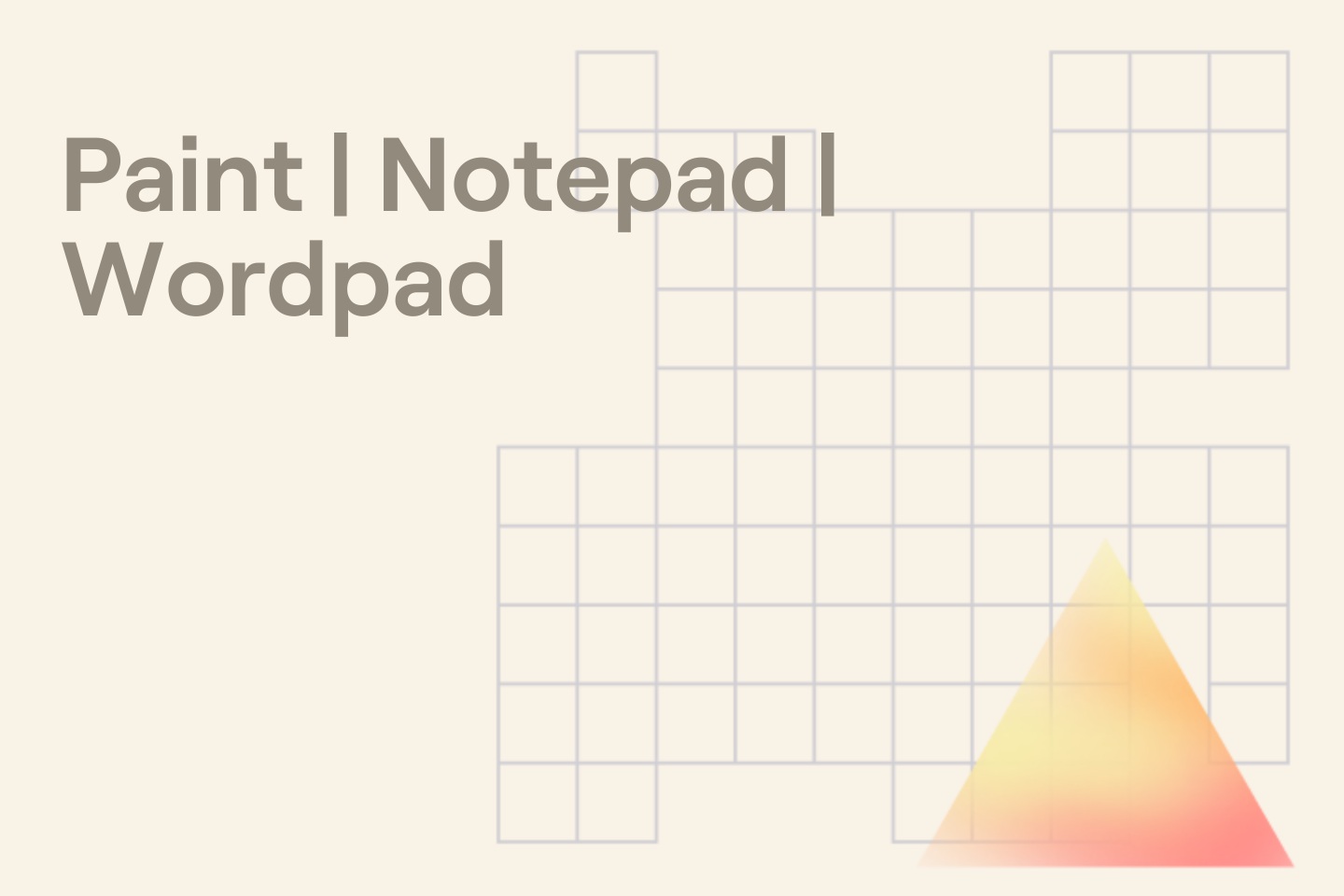 Paint | Notepad | Wordpad