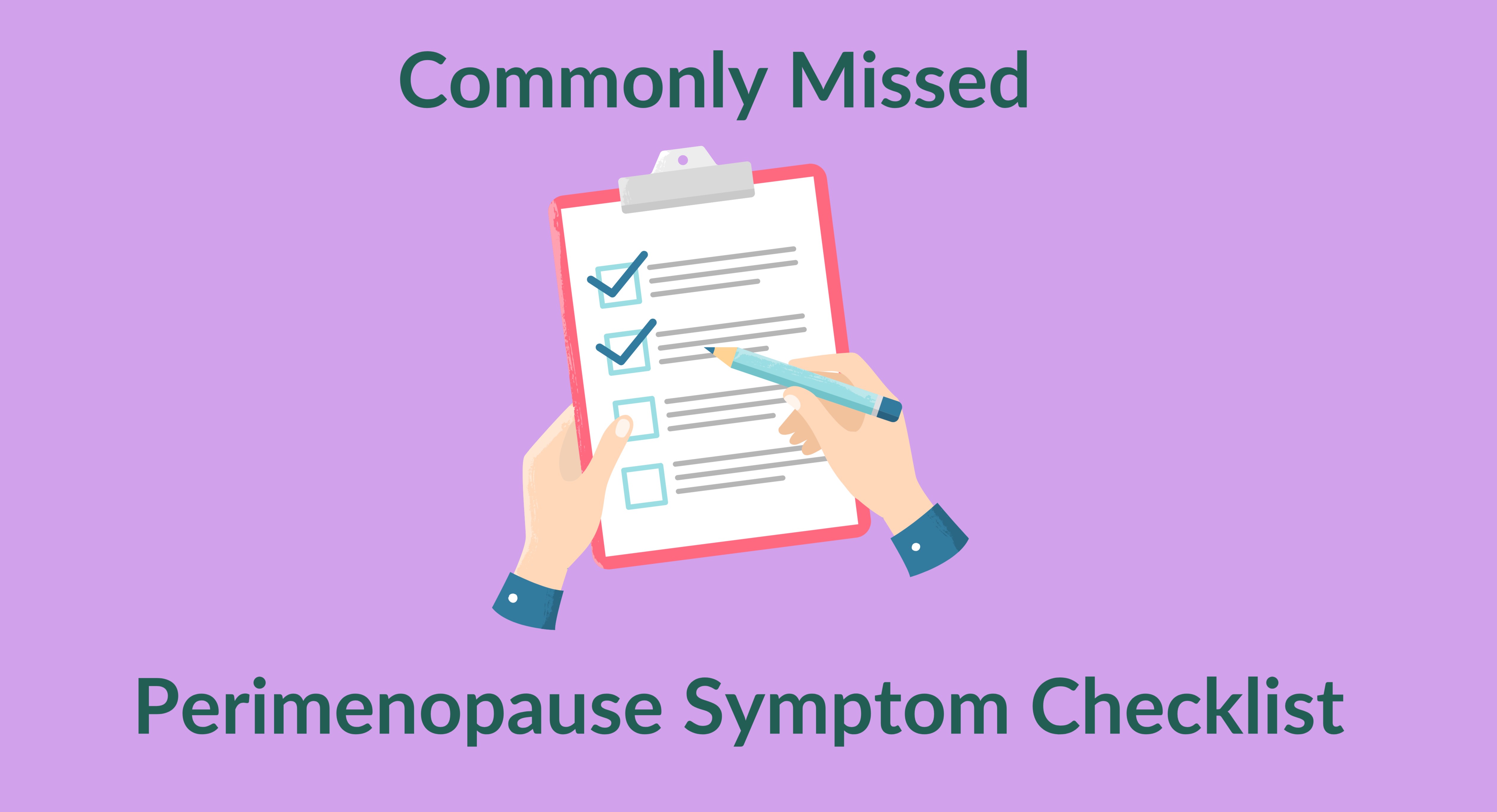 COMMONLY MISSED PERIMENOPAUSE SYMPTOM CHECKLIST
