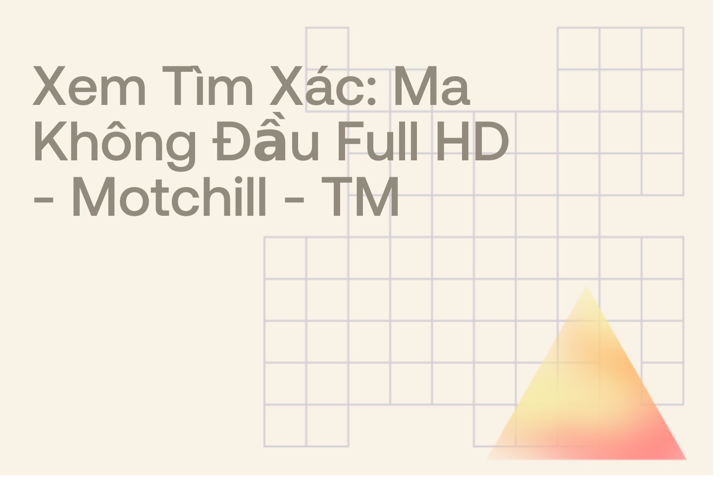 Xem Tìm Xác: Ma Không Đầu Full HD - Motchill - TM