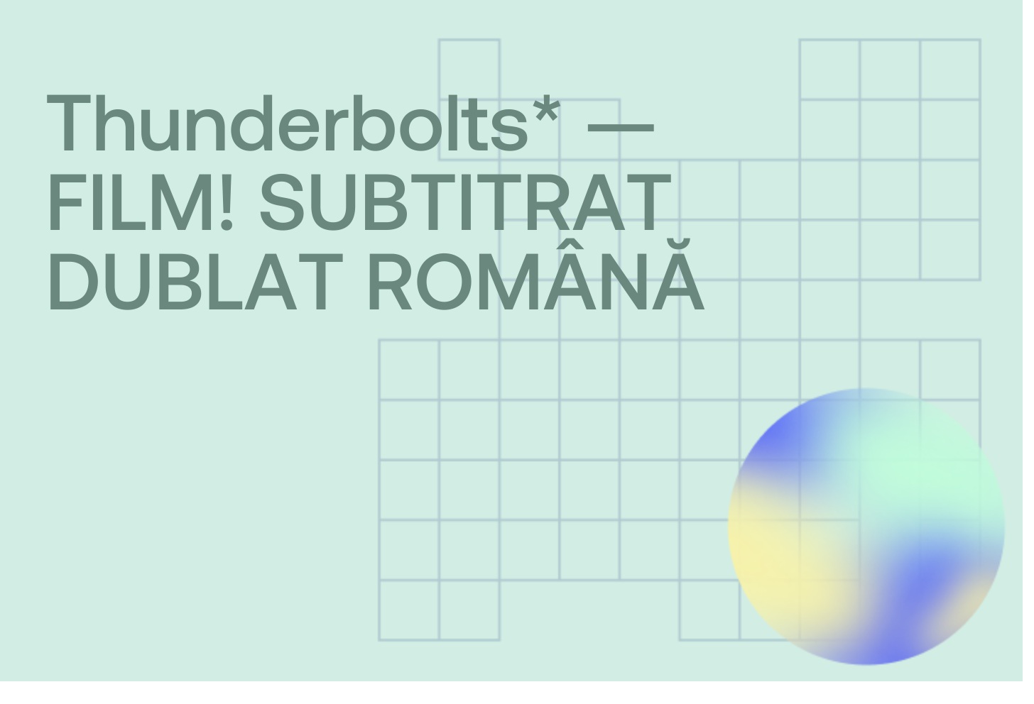 Thunderbolts* — FILM! SUBTITRAT DUBLAT ROMÂNĂ