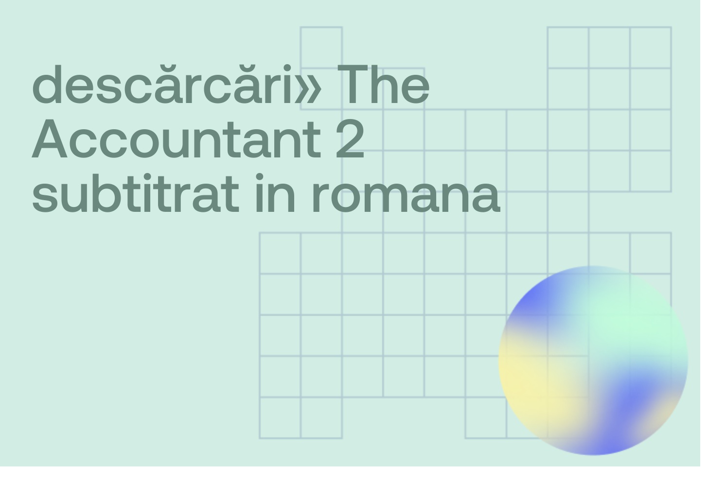 descărcări» The Accountant 2 subtitrat in romana