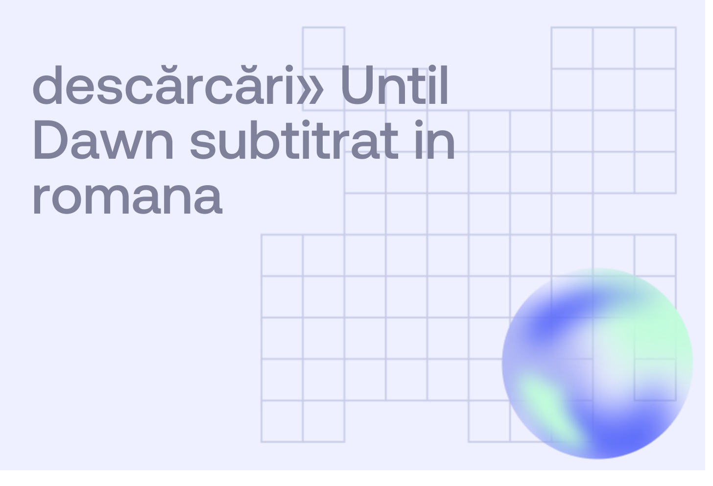 descărcări» Until Dawn subtitrat in romana