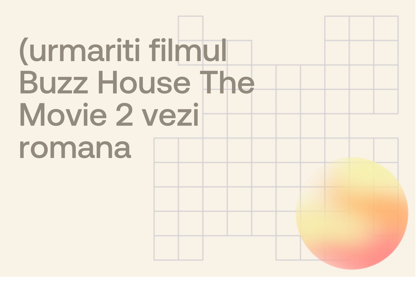 (urmariti filmul Buzz House The Movie 2 vezi romana