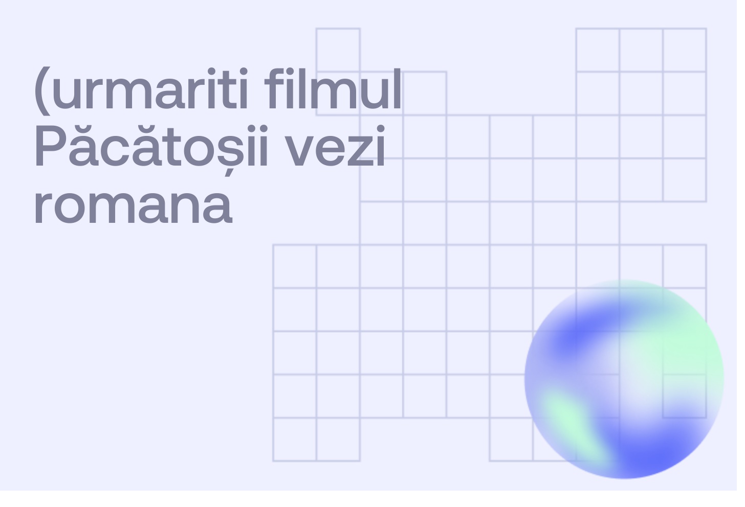 (urmariti filmul Păcătoșii vezi romana